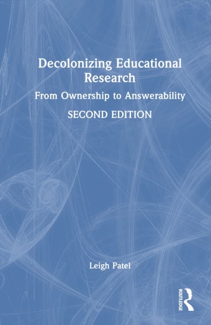 Decolonizing Educational Research - From Ownership to Answerability