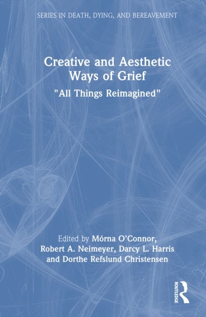 Creative and Aesthetic Ways of Grief - "All Things Reimagined"