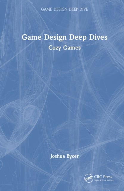 Game Design Deep Dive - Cozy Games