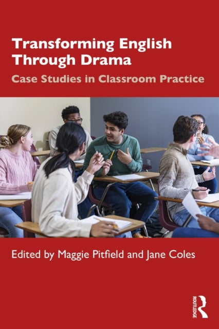 Transforming English Through Drama - Case Studies in Classroom Practice