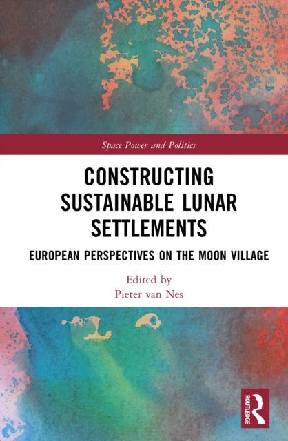 Constructing Sustainable Lunar Settlements - European Perspectives on the Moon Village
