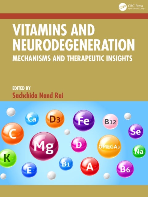 Vitamins and Neurodegeneration - Mechanisms and Therapeutic Insights