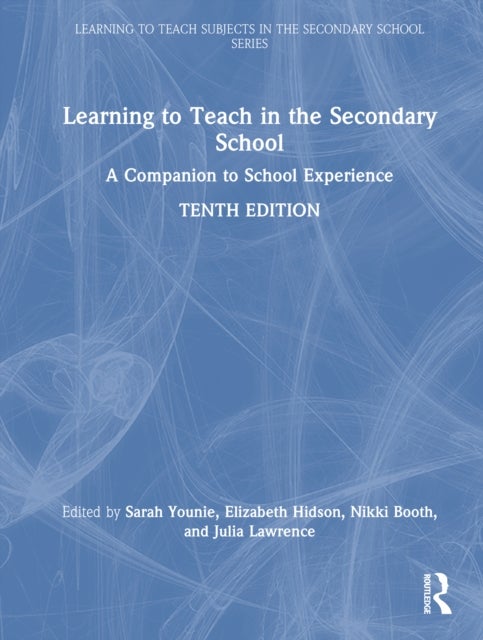 Learning to Teach in the Secondary School - A Companion to School Experience