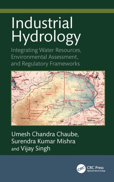 Industrial Hydrology - Integrating Water Resources, Environmental Assessment, and Regulatory Frameworks