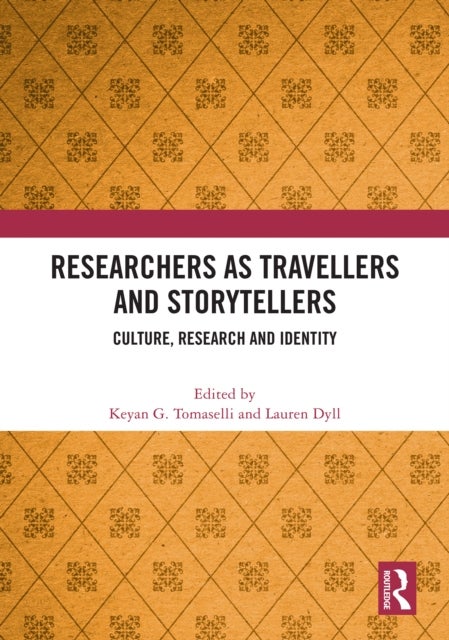 Researchers as Travellers and Storytellers - Culture, Research and Identity