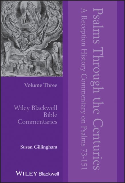 Psalms Through the Centuries, Volume 3 - A Reception History Commentary on Psalms 73 - 151