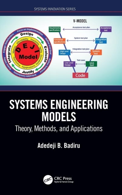 Systems Engineering Models - Theory, Methods, and Applications