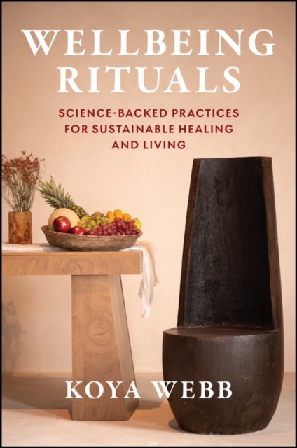 Wellbeing Rituals - Science-Backed Practices for Sustainable Healing and Living