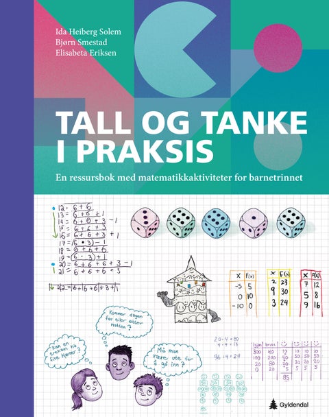 Tall og tanke i praksis - en ressursbok med matematikkaktiviteter for barnetrinnet