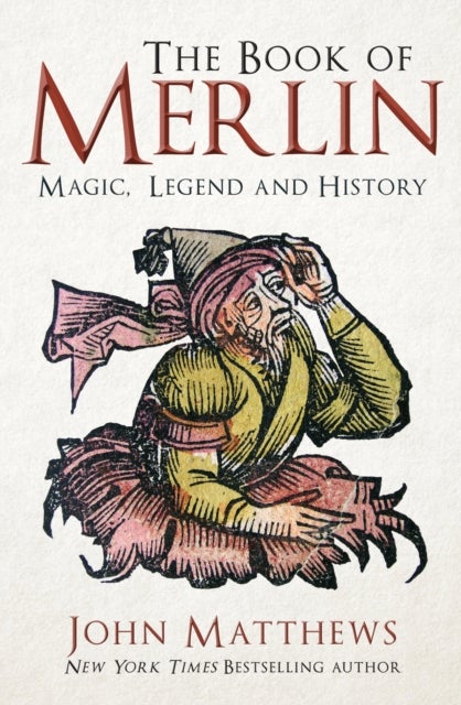 The Book of Merlin - Magic, Legend and History