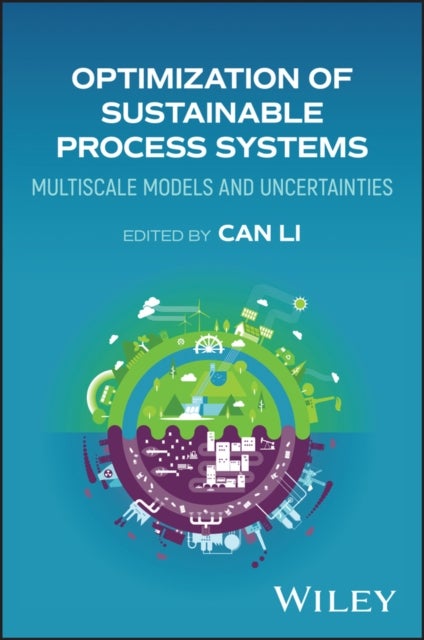 Optimization of Sustainable Process Systems - Multiscale Models and Uncertainties