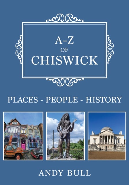 A-Z of Chiswick - Places-People-History