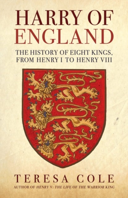 Harry of England - The History of Eight Kings, From Henry I to Henry VIII