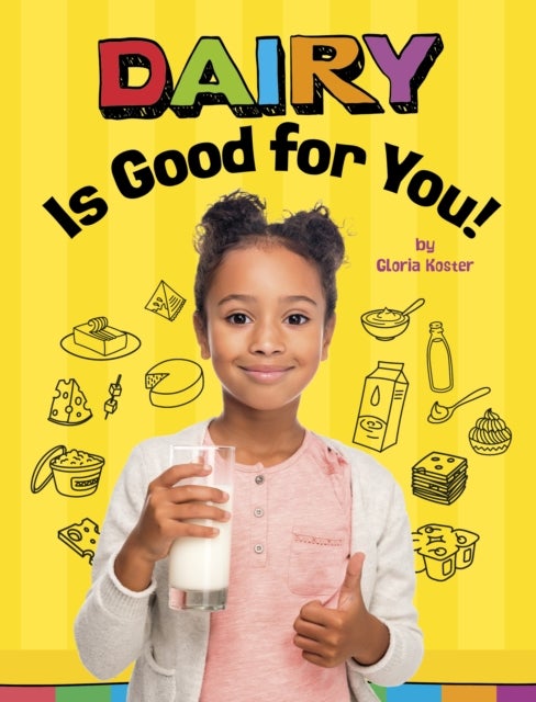 Dairy Is Good for You!