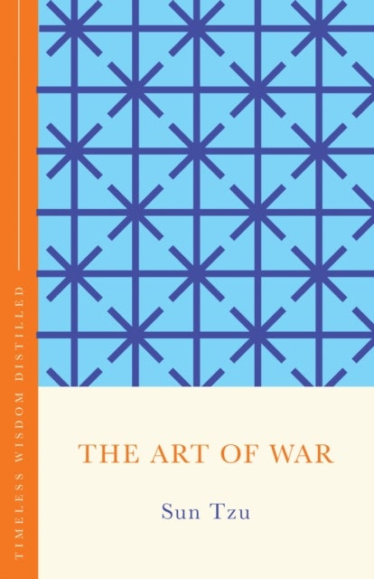 The Art of War (The Concise Classic) - Timeless Wisdom Distilled