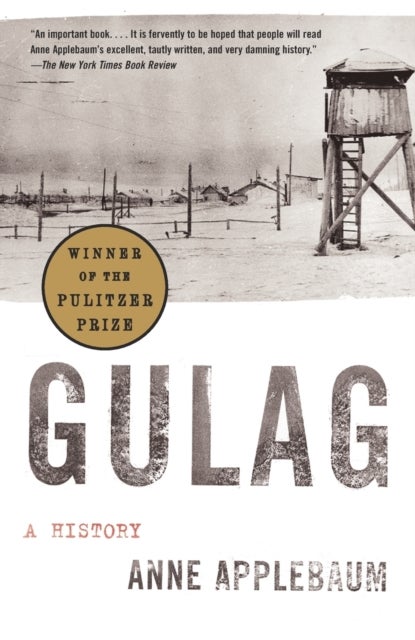 Gulag (Pulitzer Prize Winner) - A History