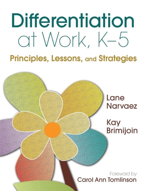 Differentiation at Work, K-5 - Principles, Lessons, and Strategies