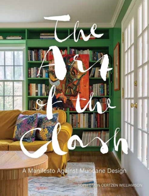 The Art of the Clash - A Manifesto Against the Mundane