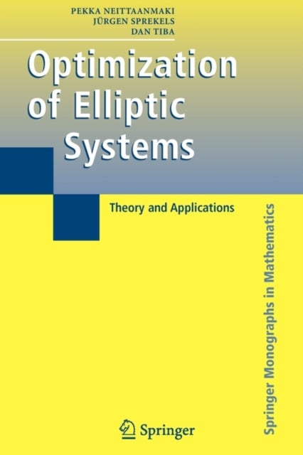 Optimization of Elliptic Systems - Theory and Applications