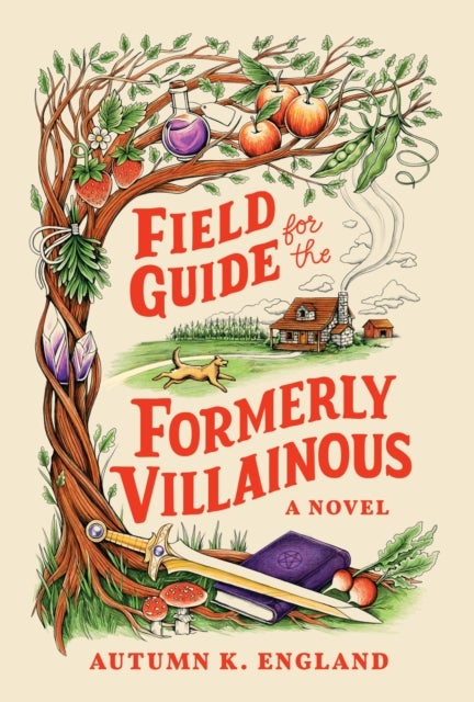 Field Guide for the Formerly Villainous - A Cosy Fantasy Adventure Full of Magic