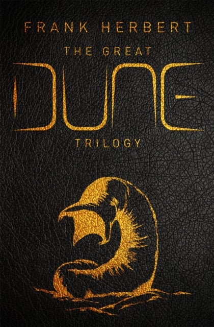 The Great Dune Trilogy - The stunning collector’s edition of Dune, Dune Messiah and Children of Dune