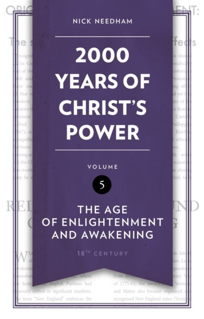 2,000 Years of Christ¿s Power Vol. 5 - The Age of Enlightenment and Awakening