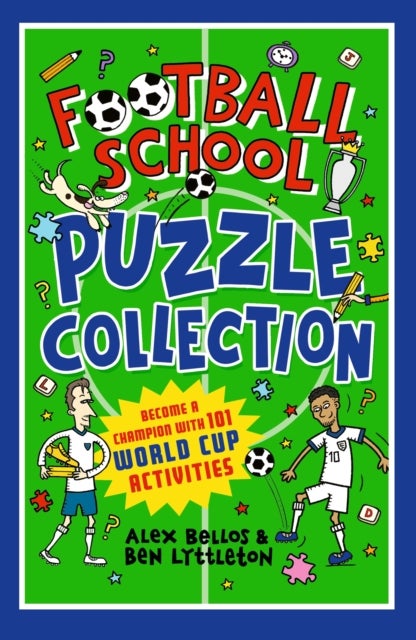Football School Puzzle Collection: Become a Champion with 101 World Cup Activities - Packed with puzzles, quizzes & jokes for kids aged 7, 8, 9, 10 who love football - hours of holiday reading fun