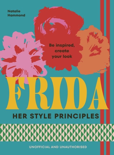 FRIDA: Her Style Principles - Be inspired, create your look
