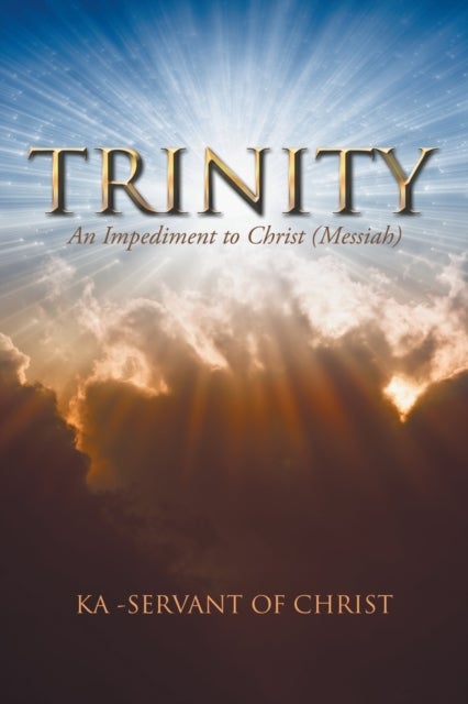 Trinity - An Impediment to Christ (Messiah)