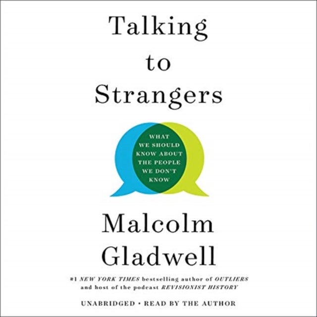 Talking to Strangers : What We Should Know about the People We Don't Know - What We Should Know about the People We Don't Know