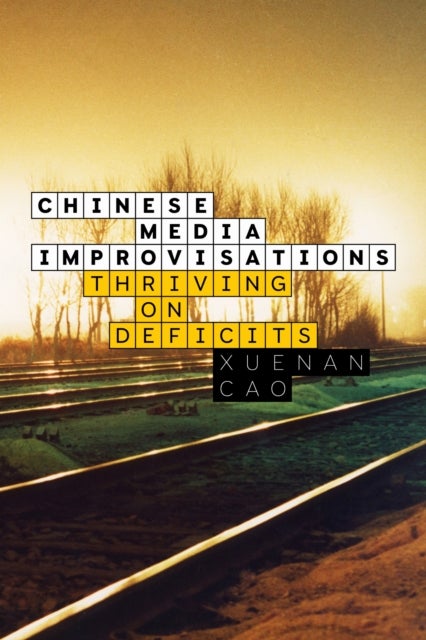 Chinese Media Improvisations - Thriving on Deficits