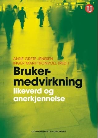 Brukermedvirkning - likeverd og anerkjennelse