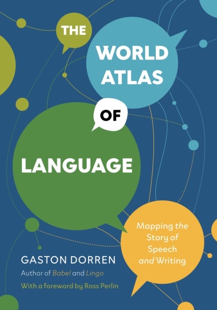 The World Atlas of Language - Mapping the Story of Speech and Writing