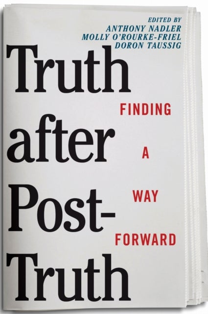Truth After Post-Truth - Finding a Way Forward