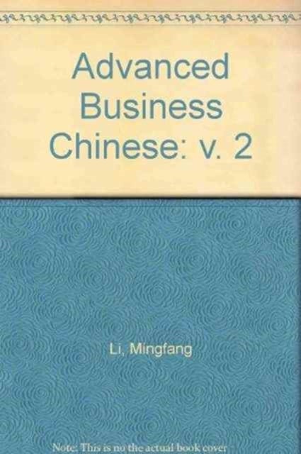 Advanced Business Chinese Vol.2