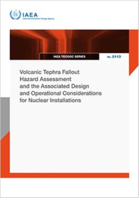 Volcanic Tephra Fallout Hazard Assessment and the Associated Design and Operational Considerations for Nuclear Installations