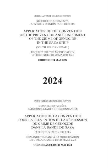Application of the Convention on the Prevention and Punishment of the Crime of Genocide in the Gaza Strip (South Africa V. Israel) - Order of 24 May 2024 on the Request for the Modification of the Order of 28 March 2024