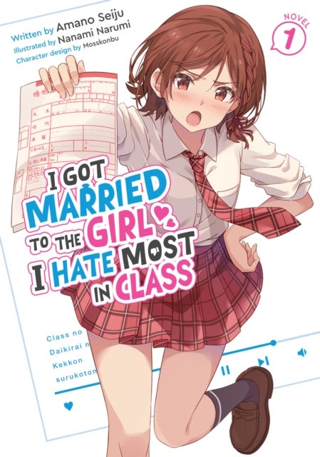 I Got Married to the Girl I Hate Most in Class (Light Novel) Vol. 1 - Light Novel