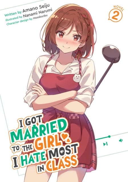 I Got Married to the Girl I Hate Most in Class (Light Novel) Vol. 2