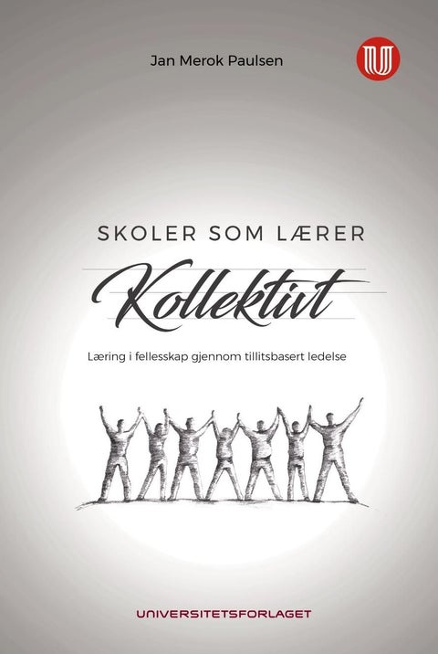 Skoler som lærer kollektivt - læring i fellesskap gjennom tillitsbasert ledelse