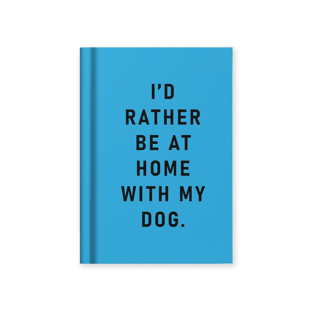 Notatbok Mini I`D Rather Be At Home With My Dog A7 Tekstil