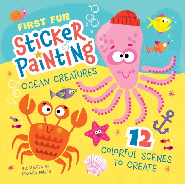 First Fun Sticker Painting: Ocean Creatures - 12 Colorful Scenes to Create