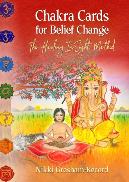 Chakra Cards for Belief Change - The Healing InSight Method