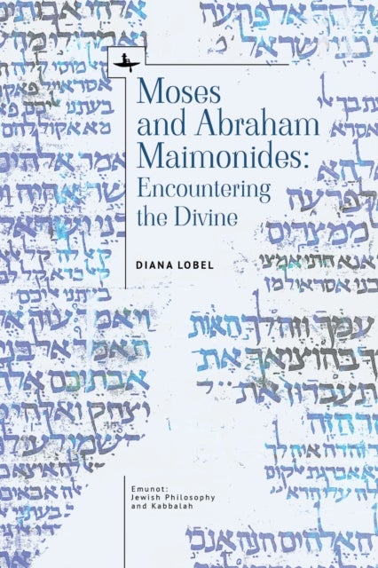 Moses and Abraham Maimonides - Encountering the Divine