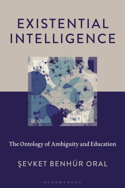 Existential Intelligence - The Ontology of Ambiguity and Education