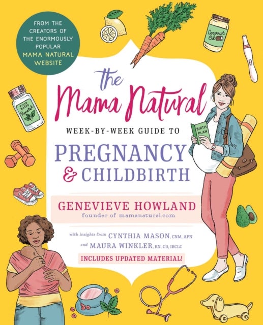 The Mama Natural Week-by-Week Guide to Pregnancy and Childbirth - Second Edition