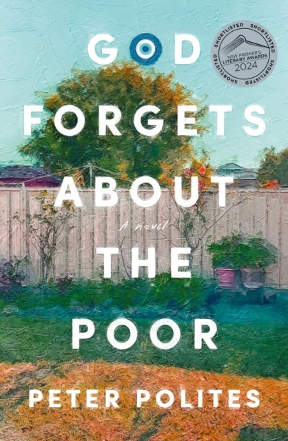 God Forgets About the Poor - SHORTLISTED FOR THE NSW PREMIER'S LITERARY AWARDS