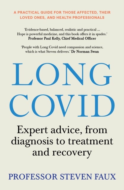 Long Covid - Expert advice, from diagnosis to treatment and recovery; A practical guide for those affected, their loved ones, and medical professionals
