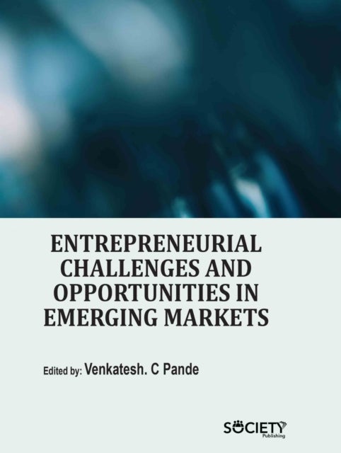 Entrepreneurial Challenges and Opportunities in Emerging Markets