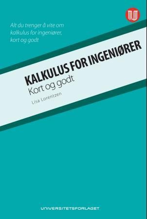 Kalkulus for ingeniører - kort og godt